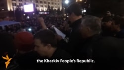 Pro-Russian Protesters Declare 'People's Republic' In Kharkiv